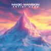 Magic Mansion - A magical and enchanting music album cover art featuring a mountain with clouds and a colorful sky - a mountain with clouds and a colorful sky