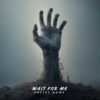 Wait For Me Wait For Me The text on the Cover Art is just a placeholder. Your title and logo will be added after purchase. You will also receive the Cover Art image without text and logo for other promotional uses. Cover Art size: 3000 x 3000 px, 300dpi, JPG/PNG. Designed for all major music platforms.