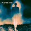 ghostly figure album cover art - Wasted Time dark ethereal design for post-rock and alternative artists
