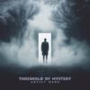 Threshold of Mystery - Surreal album cover featuring a lone figure entering a glowing doorway surrounded by mist.