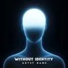 Without Identity - A philosophical music album cover featuring a glowing blue silhouette with a featureless head against a black void.